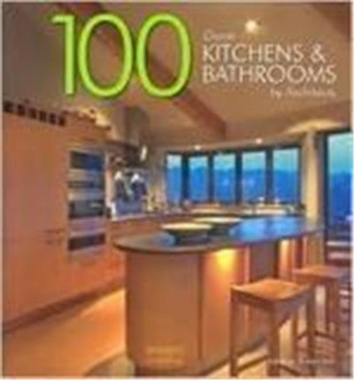 Product Image: 100 Great Kitchens & Bathrooms