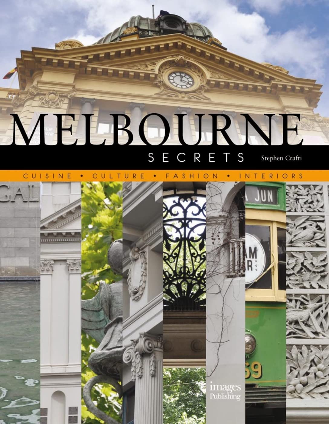 Melbourne Secrets : Cuisine, Culture, Fashion, Interiors book