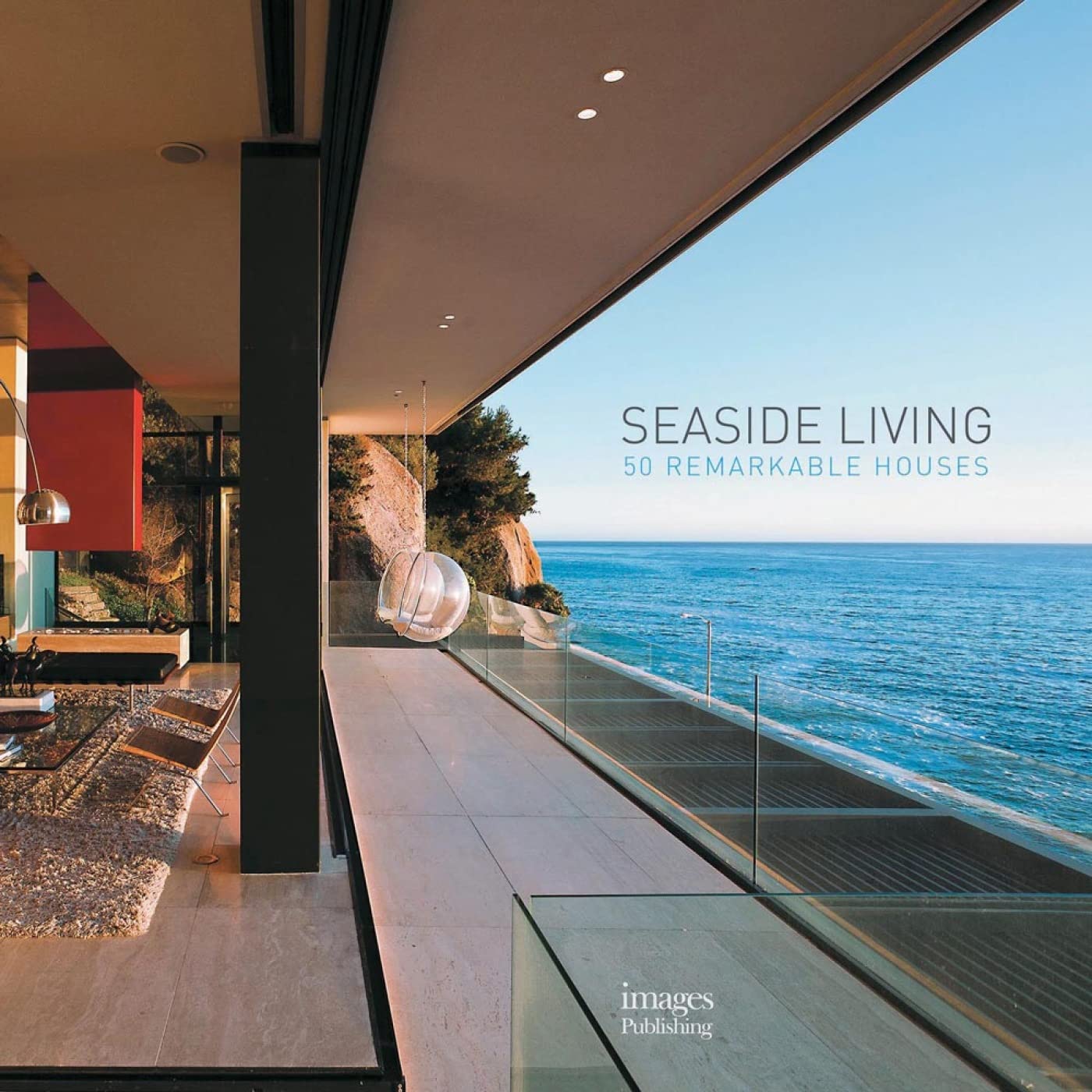 Seaside Living: 50 Remarkable Houses Architecture