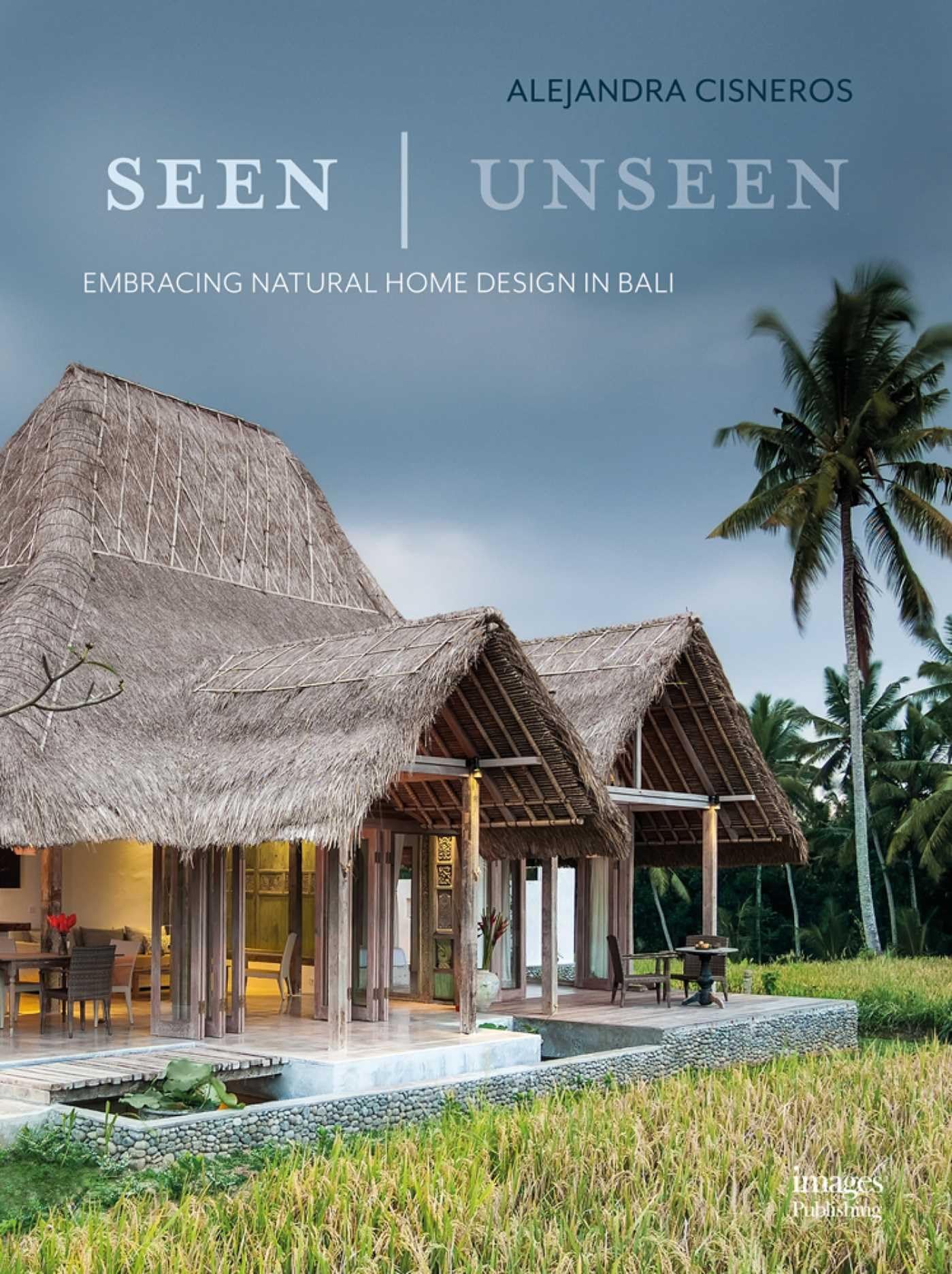 Seen | Unseen: Embracing Natural Home Design in Bali Architecture