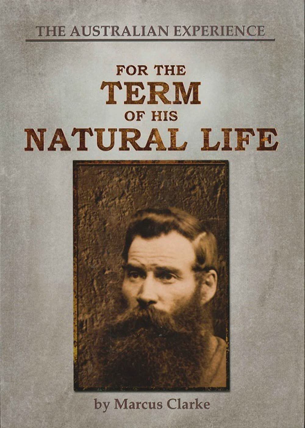 For the Term of His Natural Life (The Australian Experience) Books