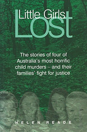 Little Girls Lost: The Stories of Four of Australia's Most Horrific Child Mur... Books