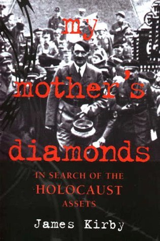 My Mother's Diamonds: In Search of the Holocaust Assets book