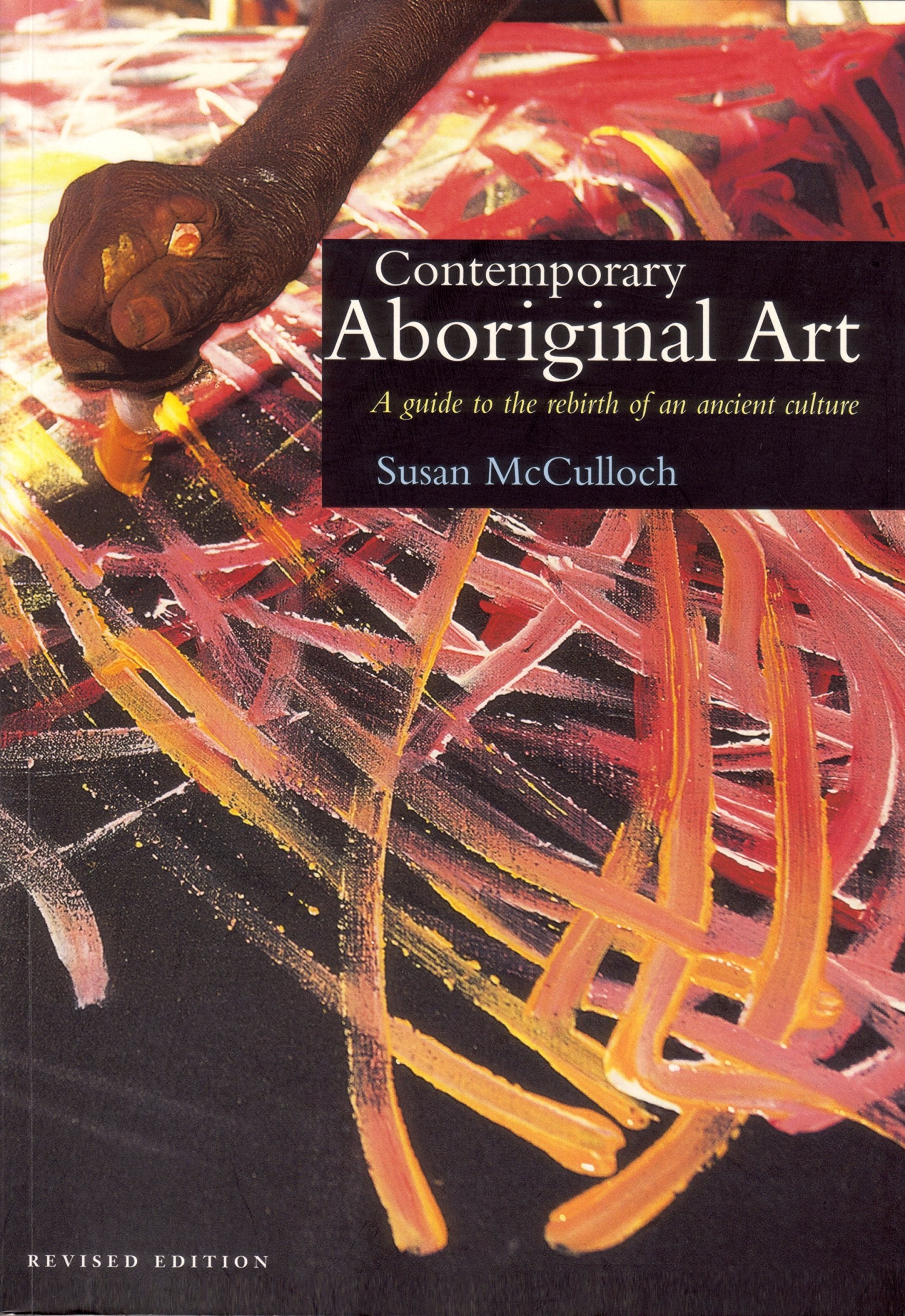 Contemporary Aboriginal Art: A Guide to the Rebirth of an Ancient Culture Books