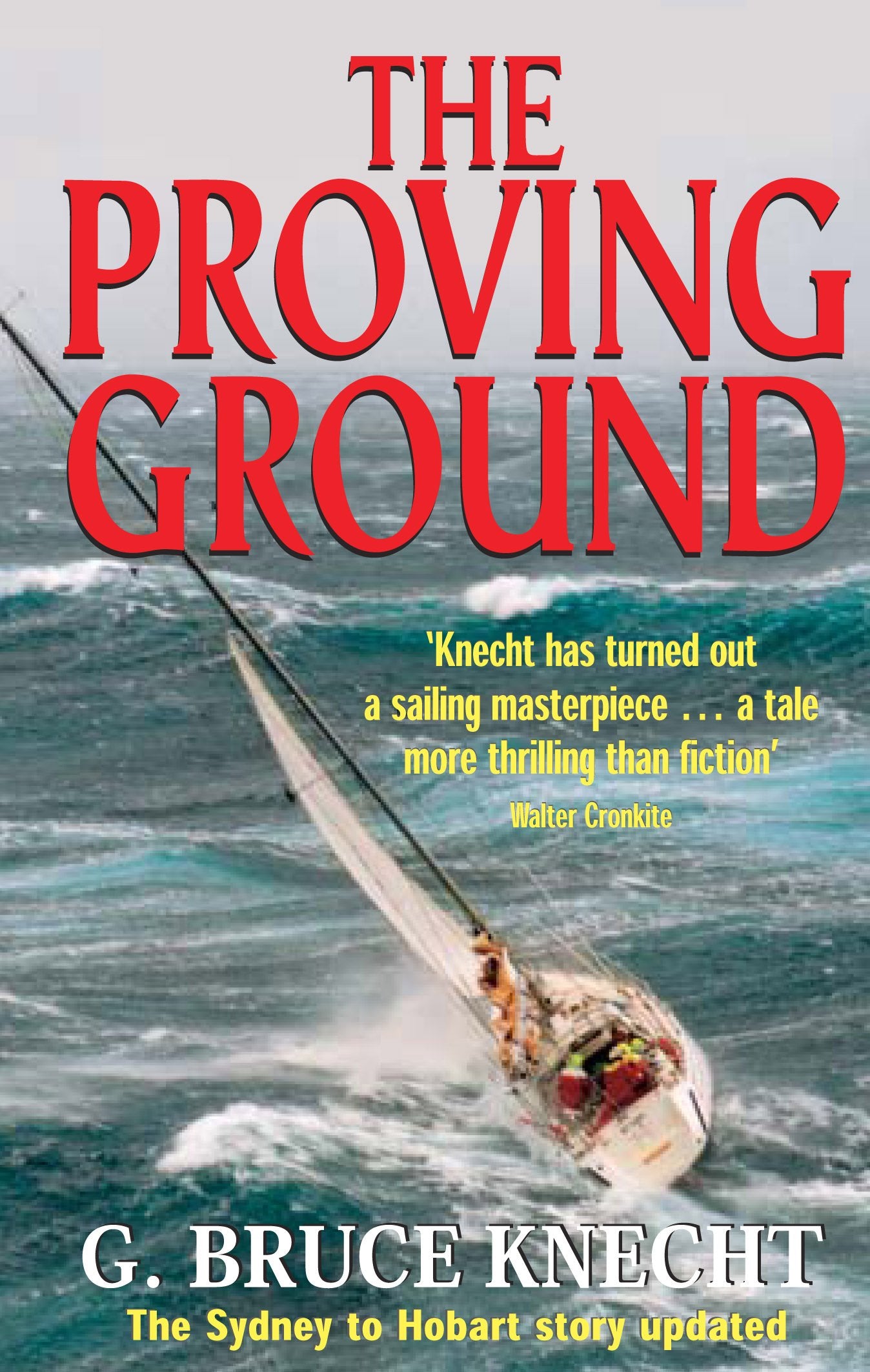 The Proving Ground: The Inside Story of the 1998 Sydney to Hobart Race Books