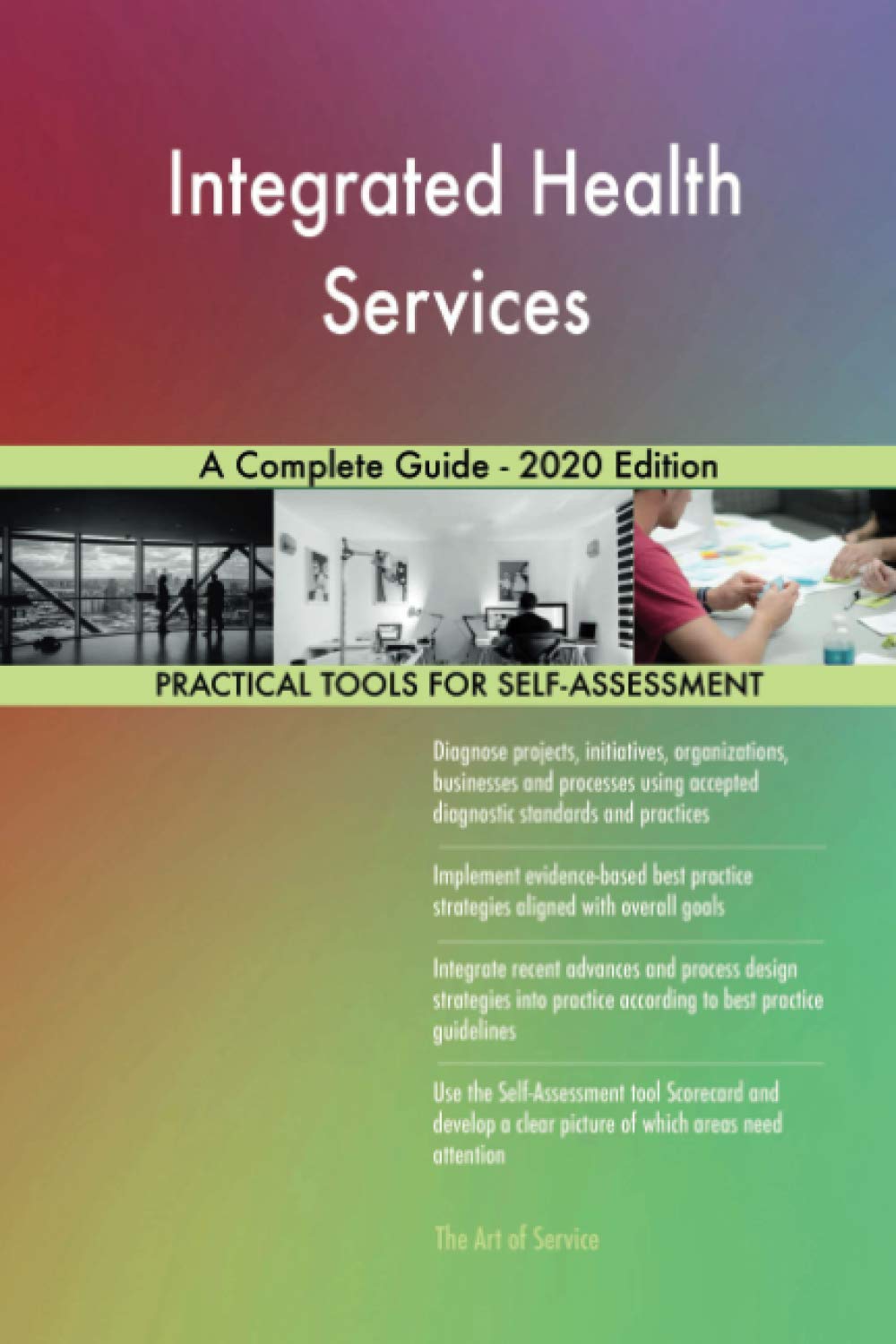 Integrated Health Services A Complete Guide - 2020 Edition Business, Finance & Career