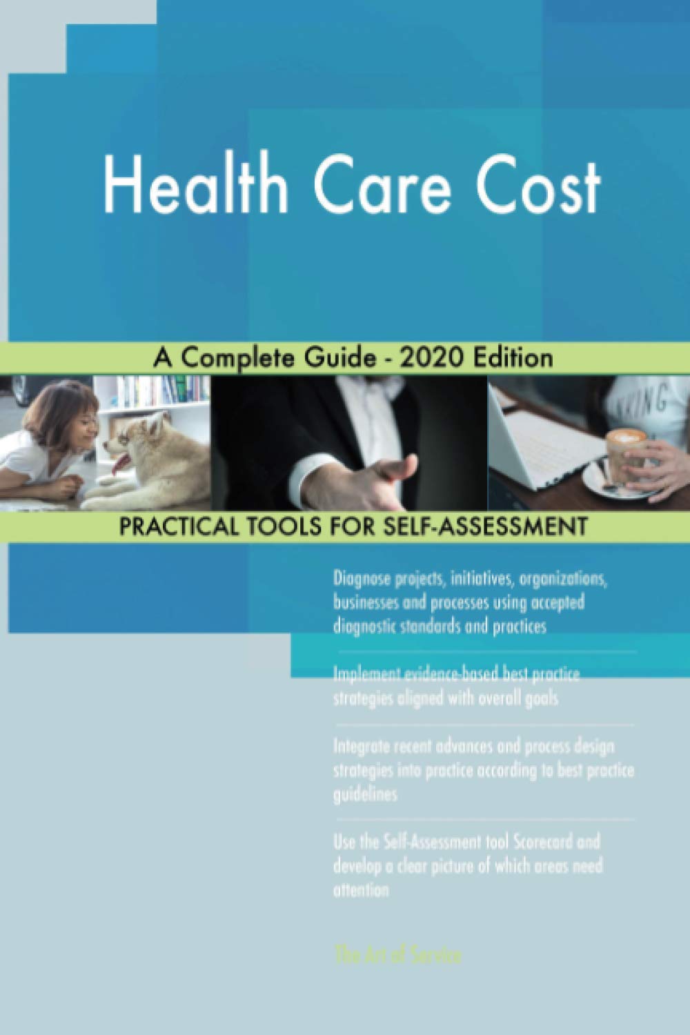 Health Care Cost A Complete Guide - 2020 Edition Business, Finance & Career