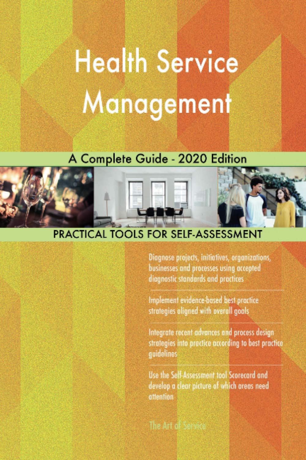 Health Service Management A Complete Guide - 2020 Edition Business, Finance & Career