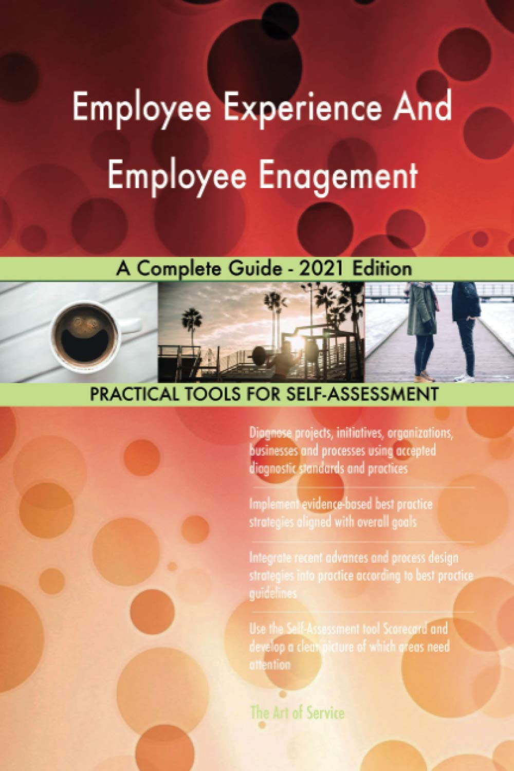 Employee Experience And Employee Enagement A Complete Guide - 2021 Edition Business, Finance & Career