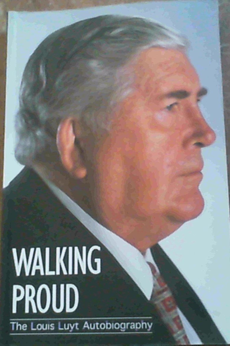 Walking Proud: The Louis Luyt Autobiography book