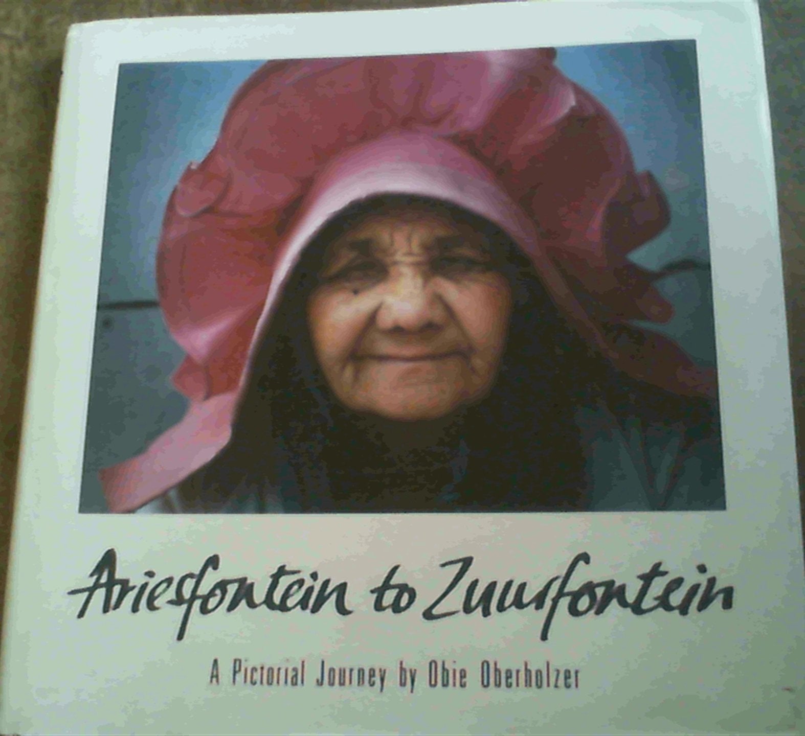Ariesfontein to Zuurfontein: A pictorial journey Books