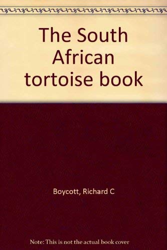 The South African tortoise book: A guide to South African tortoises, terrapins, and turtles Books
