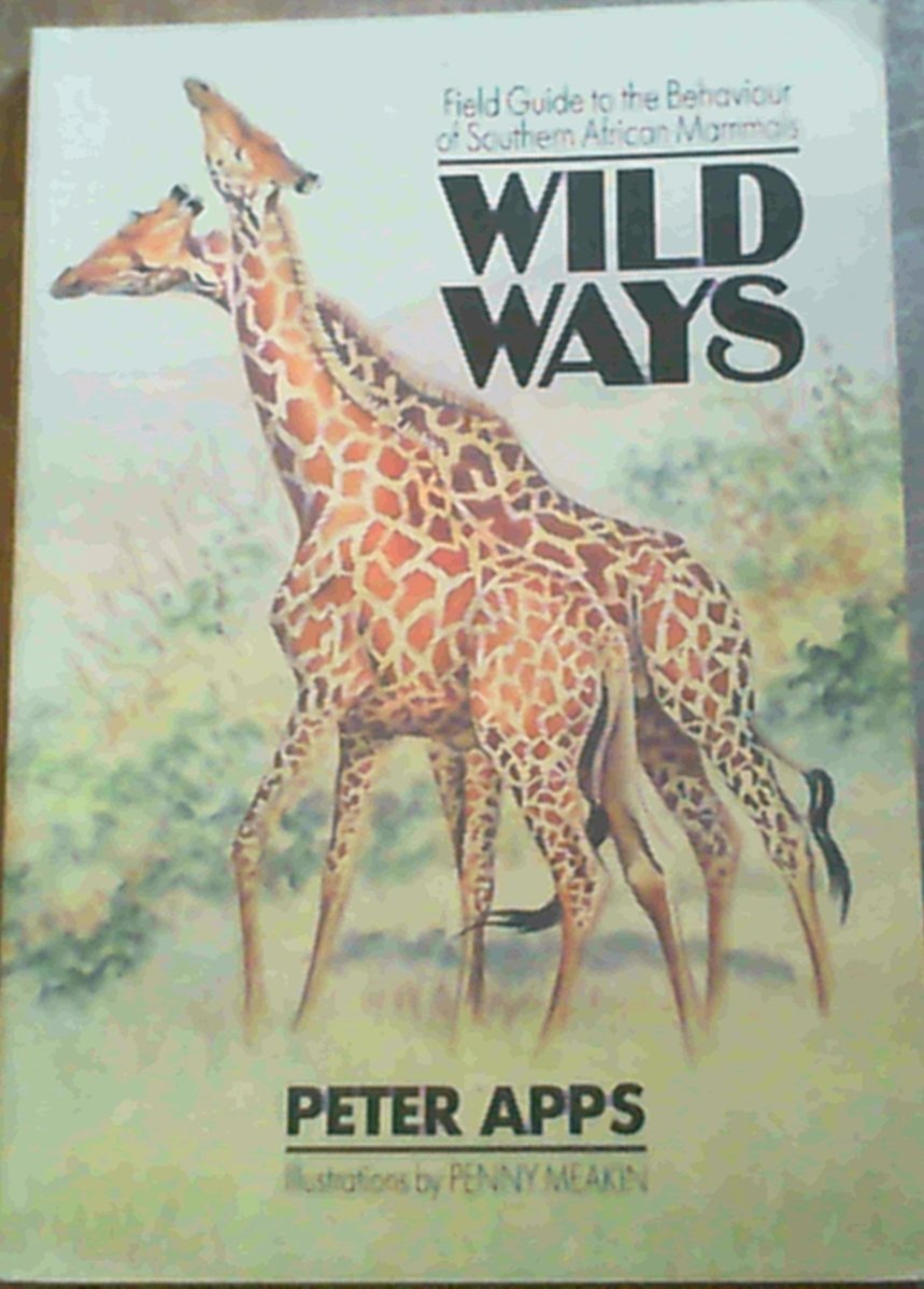 Wild Ways: A Field Guide to Mammal Behavior in Southern Africa book