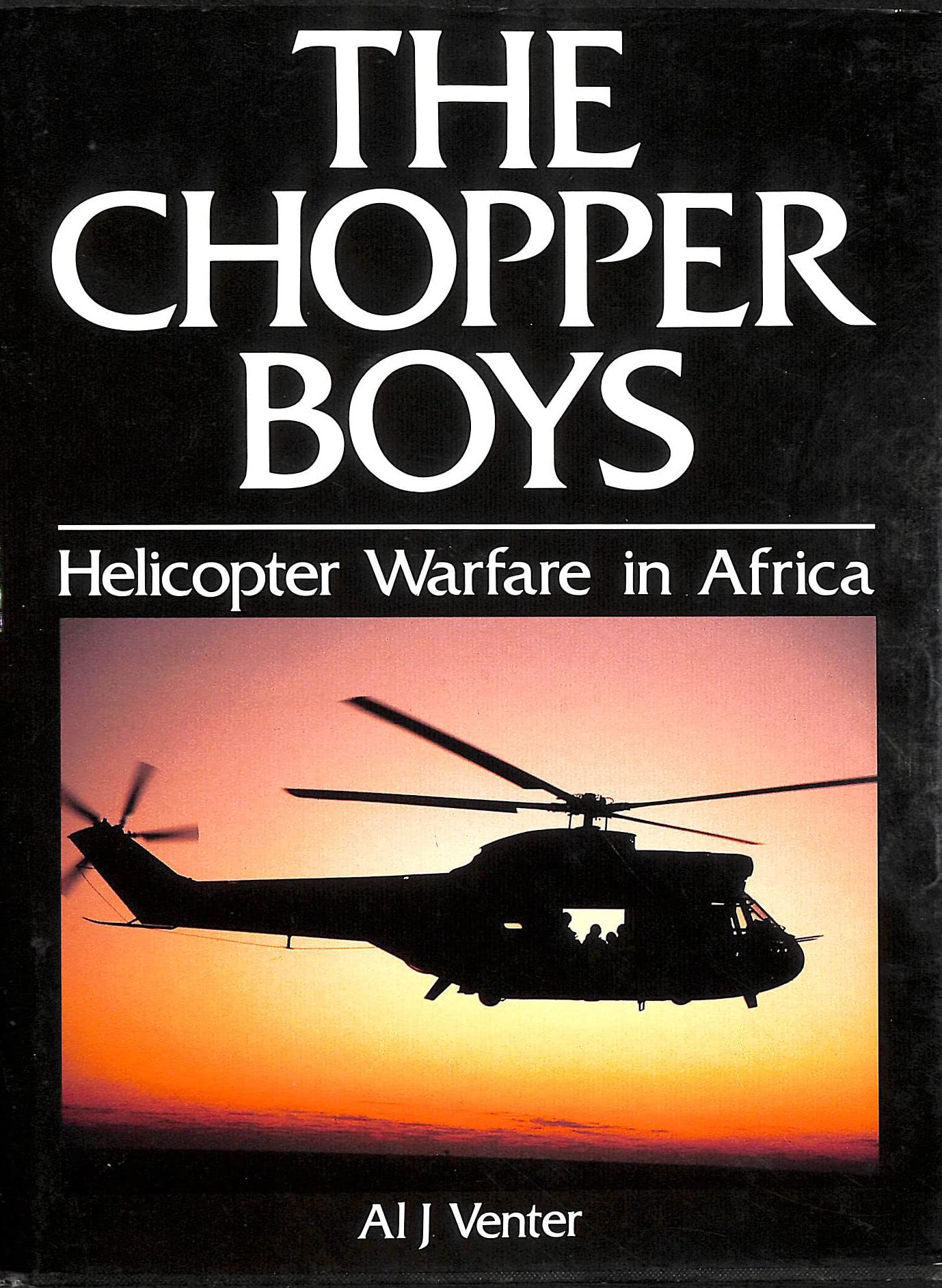 The chopper boys: Helicopter warfare in Africa book