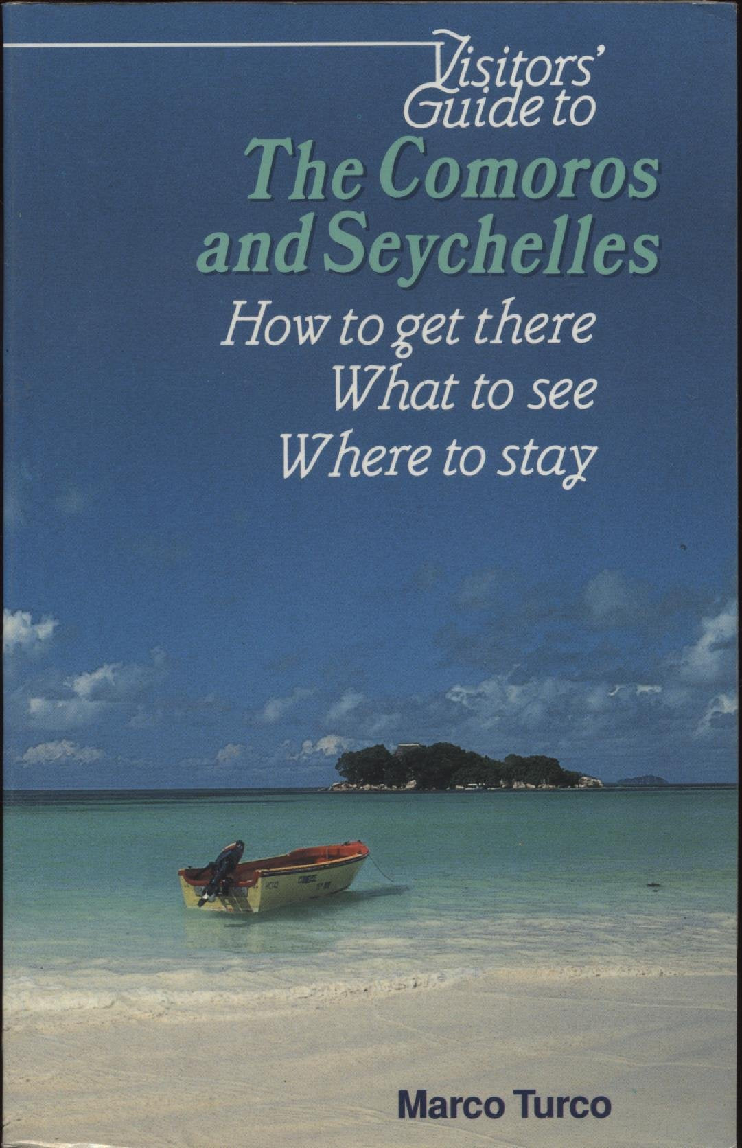 Visitors' Guide to Comoros and Seychelles: How to Get There, What to See, Where to Stay book
