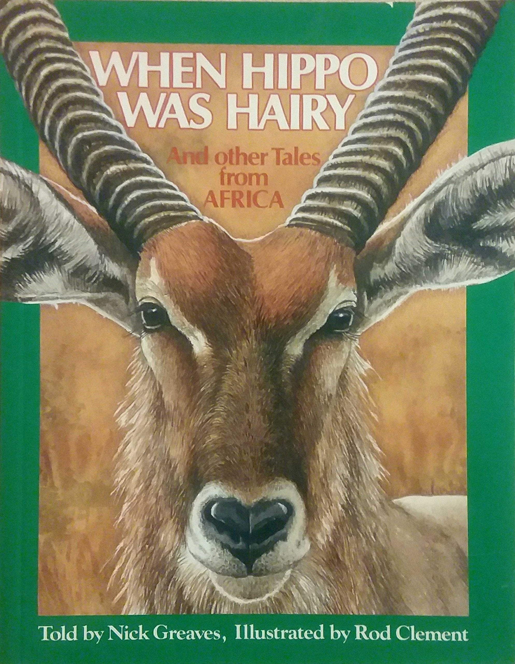 When Hippo Was Hairy: And Other Tales from Africa Books