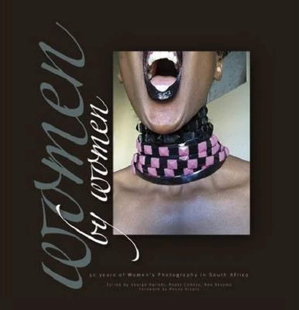 Women by Women: 50 Years of Women's Photography in South Africa Books