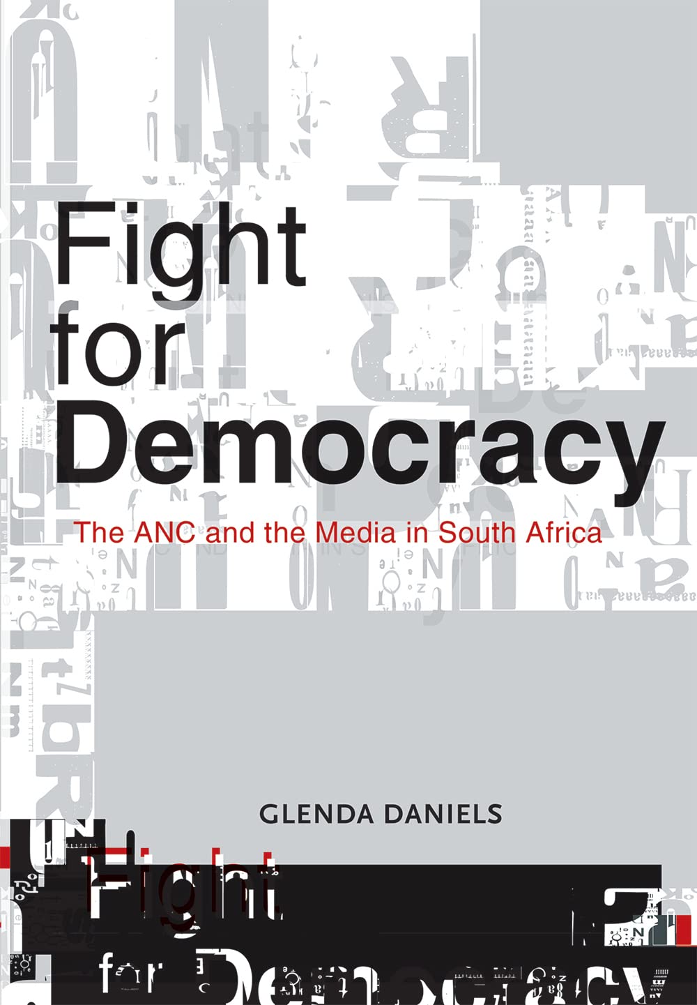 Fight for Democracy: The ANC and the Media in South Africa Media & Communication