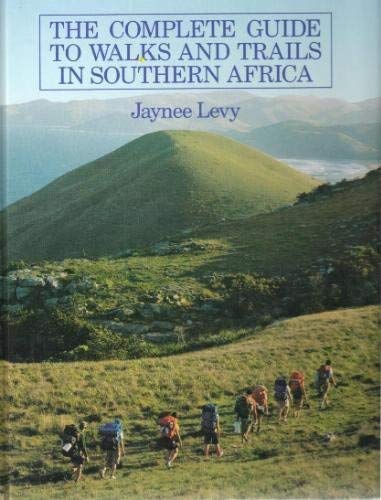 The Complete Guide to Walks and Trails in Southern Africa Leisure & Fun