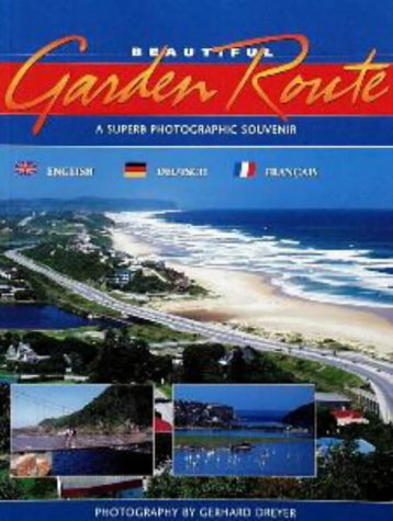 Beautiful Garden Route: An Illustrated Traveller's Companion Travel