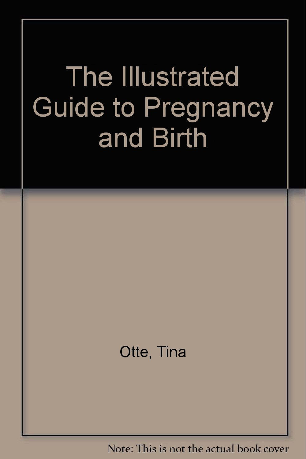 The Illustrated Guide to Pregnancy and Birth Medicine