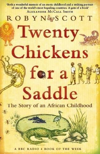 Twenty chickens for a saddle: The story of an African childhood Memories