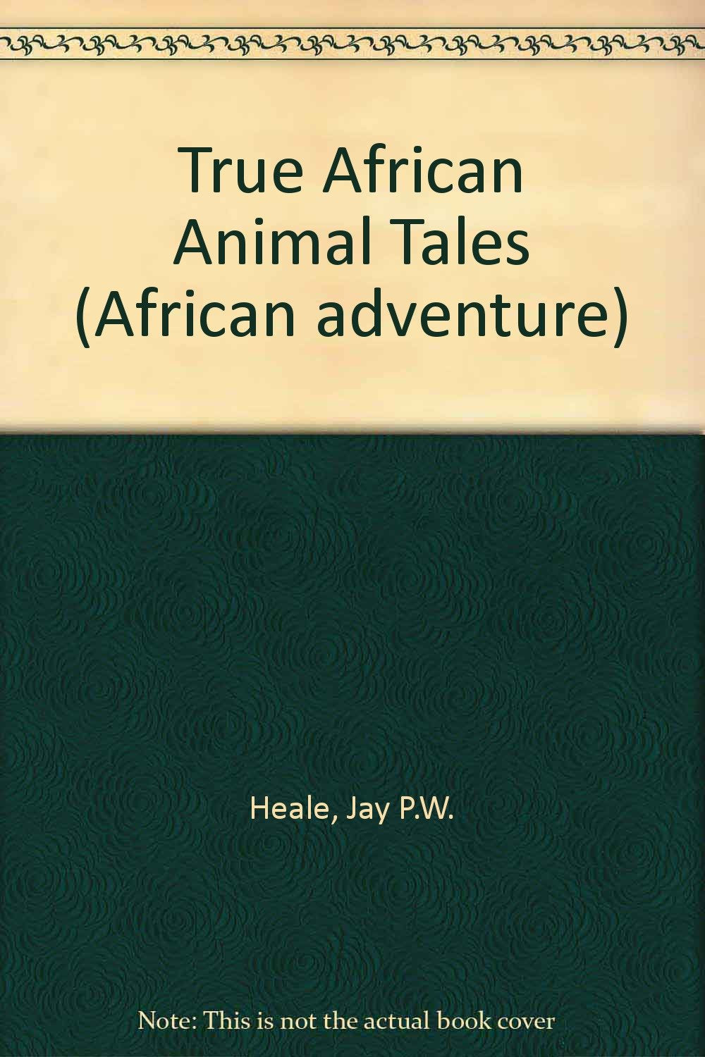 True African Animal Tales (African adventure) Novels & Short Stories