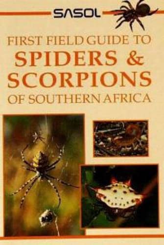 Sasol First Field Guide to Spiders and Scorpions of Southern Africa Non-fiction