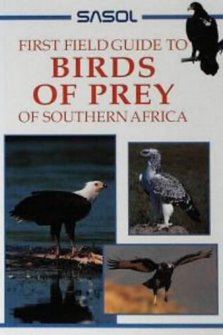 Sasol First Field Guide to Birds of Prey of Southern Africa book