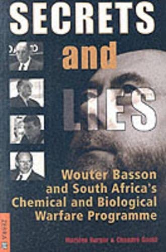 Secrets and Lies: Wouter Basson and South Africa's Chemical and Biological Warfare Programme Science