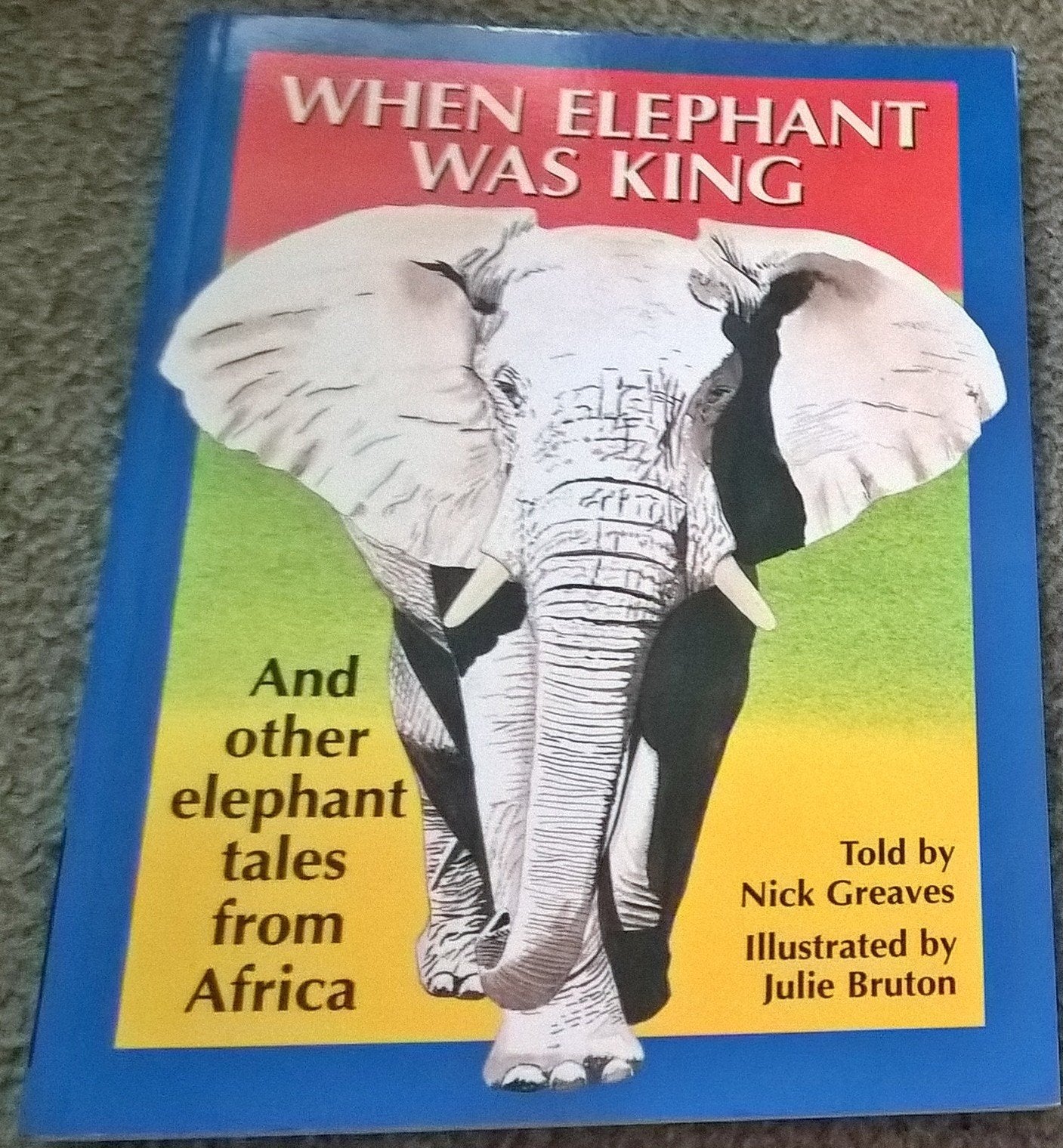When Elephant Was King: And Other Tales from Africa Novels & Short Stories