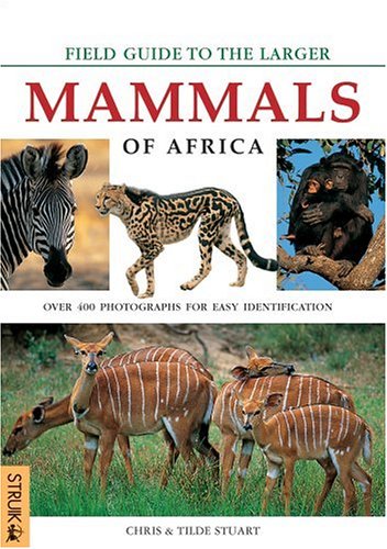 Field Guide to the Larger Mammals of Africa book