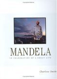 Mandela: In celebration of a great life Politics & Society