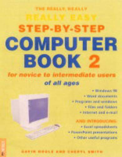 The Really Really Really, Easy Step-by-step Computer Book 2: For Novices of All Ages Computer Science