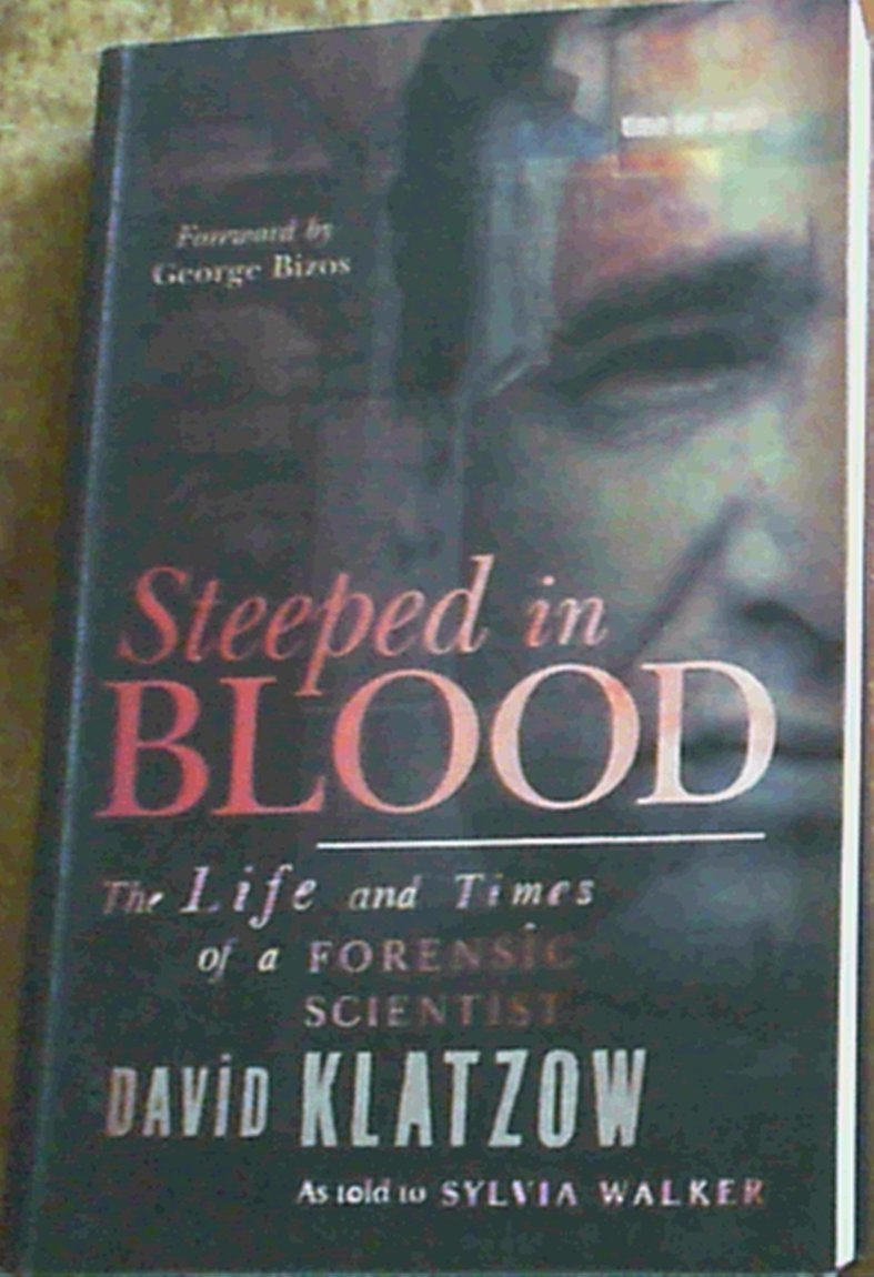 Steeped in Blood: The Life and Times of a Forensic Scientist: Volume 1 book
