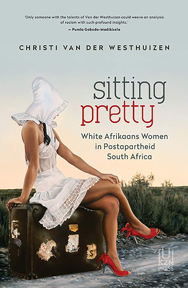 Sitting Pretty: White Afrikaans Women in Postapartheid South Africa Books