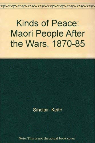 Kinds of Peace: Maori People After the Wars 1870-85 Medicine