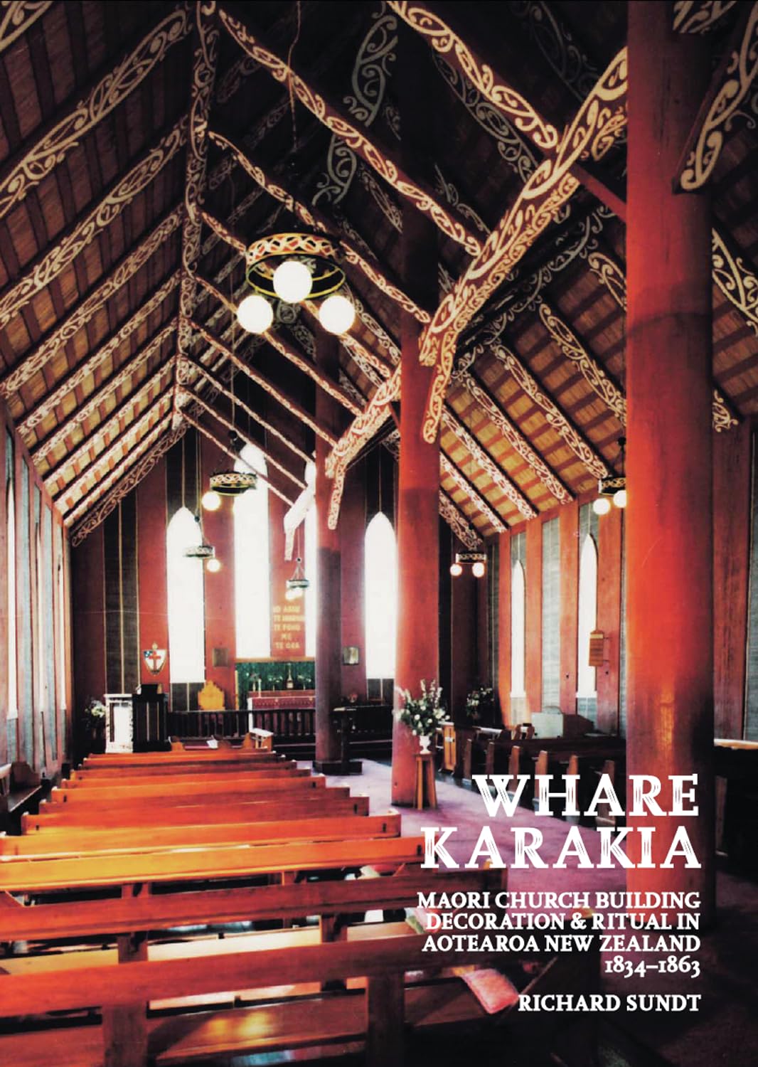 Whare Karakia: Maori Church Building, Decoration & Ritual in Aotearoa New Zealand, 1834-1863 Architecture