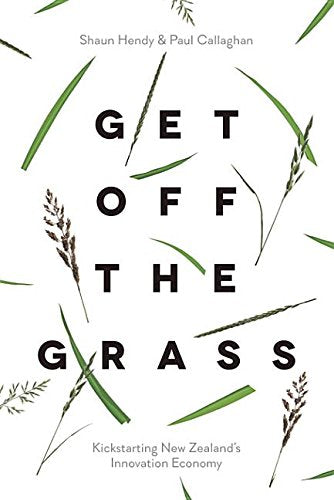 Get Off the Grass: Kickstarting New Zealand's Innovation Economy Books