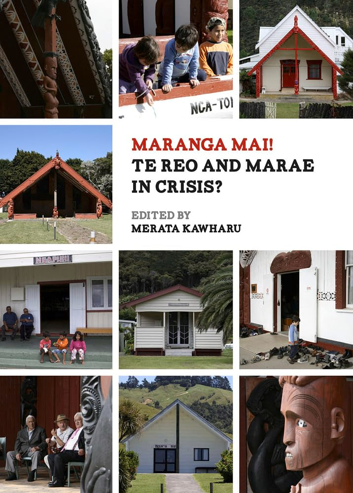 Maranga Mai!: Te Reo and Marae in Crisis? Books
