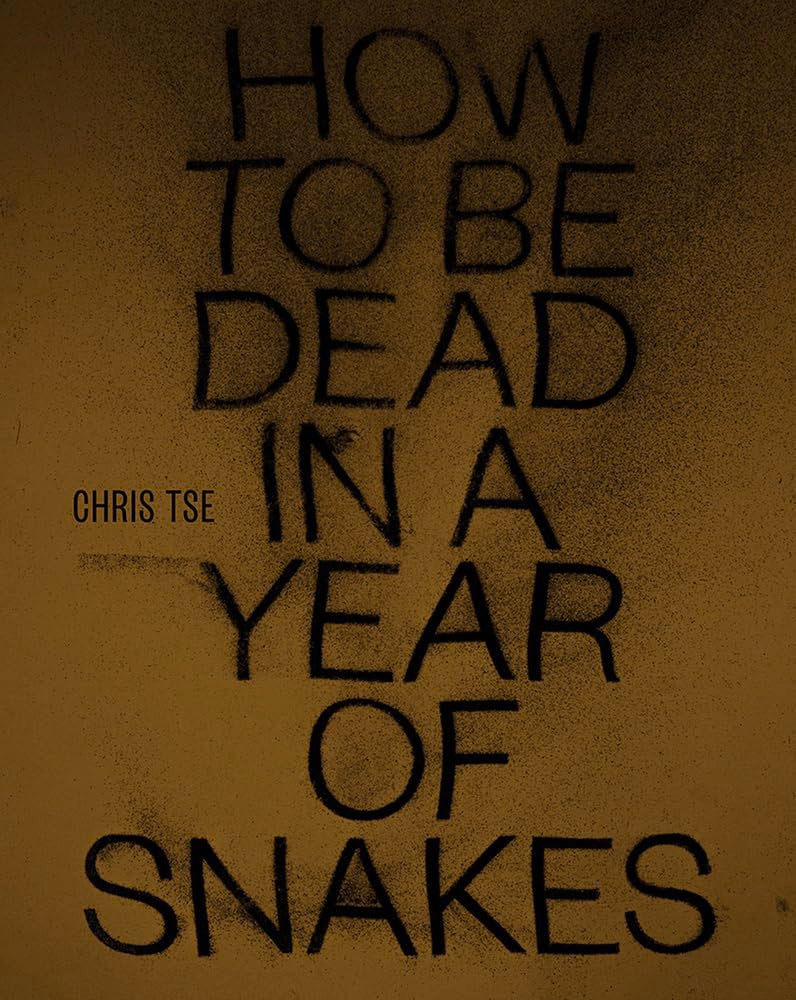 How to Be Dead in a Year of Snakes Poetry