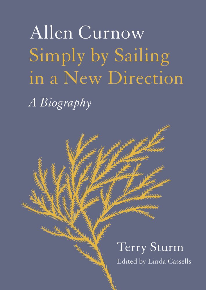 Simply by Sailing in a New Direction: Allen Curnow: A Biography Contemporary literature