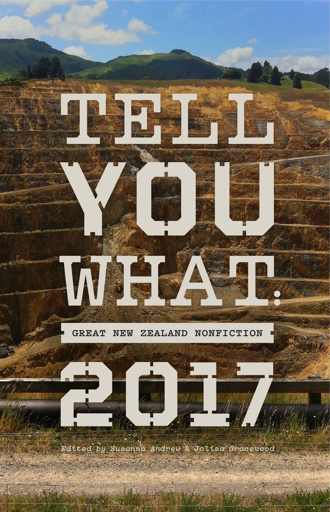 Tell You What: Great New Zealand Nonfiction 2017 Books