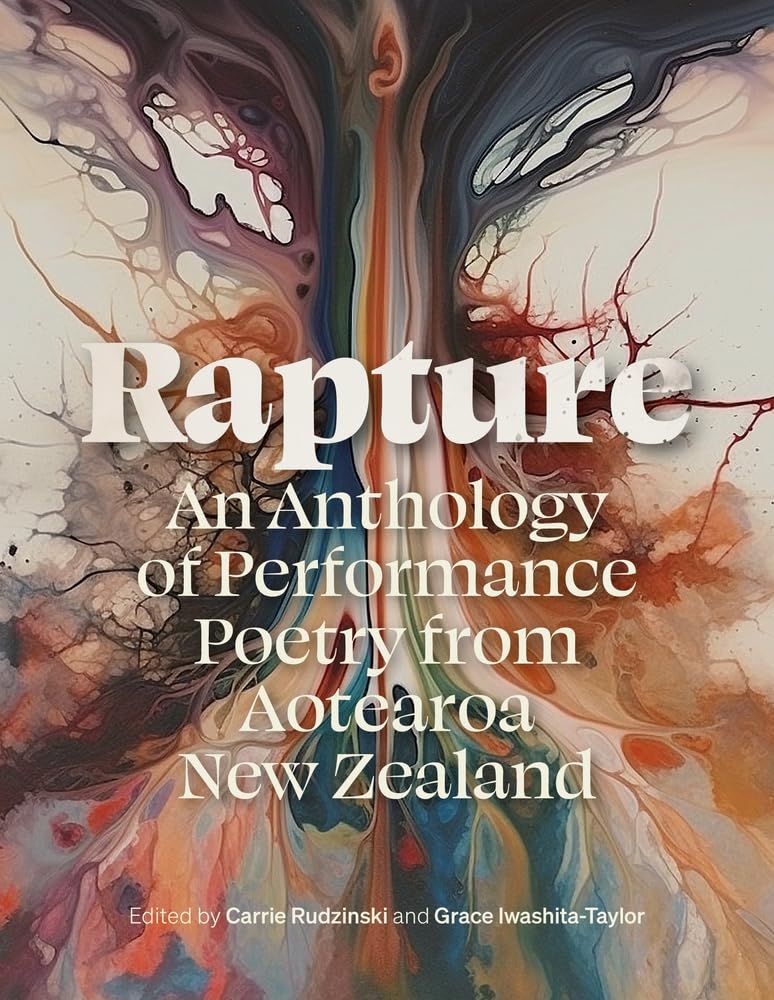 Rapture: An Anthology of Performance Poetry from Aotearoa New Zealand Poetry