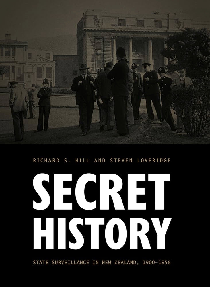 Secret History: State Surveillance in New Zealand, 1900-1956 (History of Security Intelligence in Twentieth-century New Zealand, 1) Social Sciences