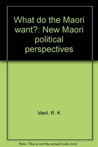 What do the Maori want?: New Maori political perspectives Books