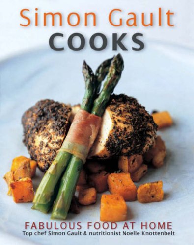 Simon Gault Cooks: Fabulous Food at Home book