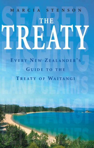The Treaty: Every New Zealander's Guide to Treaty of Waitangi book