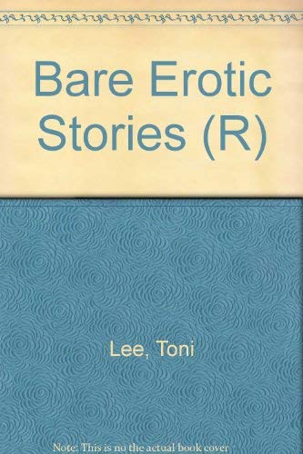 Bare Erotic Stories (R) Eroticism