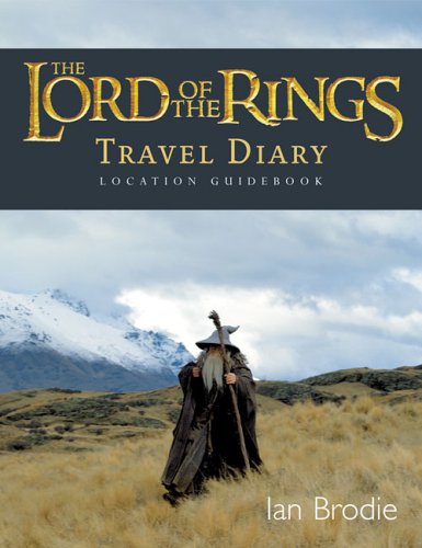 The Lord Of The Rings Location Guidebook: Travel Diary Film, Art & Culture